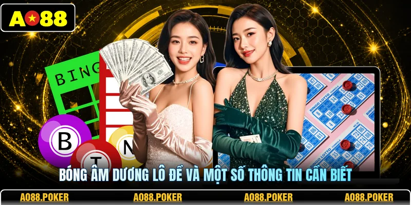 Bóng Âm Dương Lô Đề AO88 – Cách Soi Cầu Chuẩn Cho Hội Viên 2 Bóng âm dương lô đề và một số thông tin cần biết